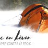 Bivouac en hiver : bien s’équiper contre le froid